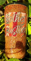 Mother Hustler tumbler